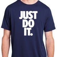 Awesome Cool Just Do It Adult ChromaSoft Performance T-Shirt