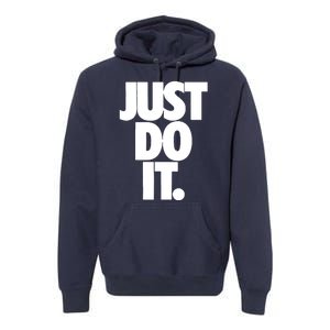 Awesome Cool Just Do It Premium Hoodie