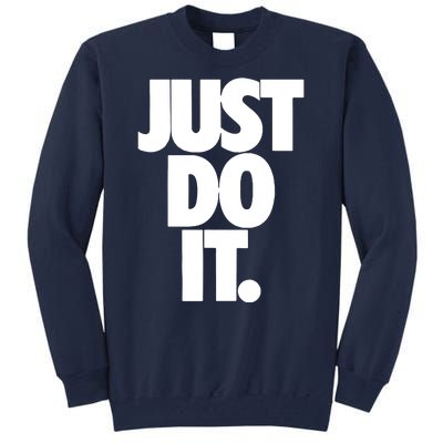 Awesome Cool Just Do It Tall Sweatshirt