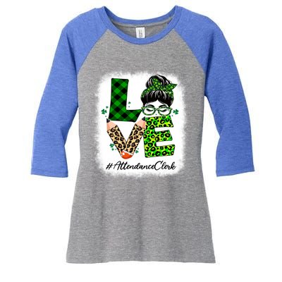 Attendance Clerk Love Bleached Messy Bun St Patricks Day Gift Women's Tri-Blend 3/4-Sleeve Raglan Shirt