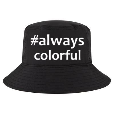 *Always Colorful Lgbtq Pride Celebrating Differences Novelty Gift Cool Comfort Performance Bucket Hat