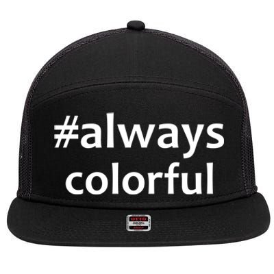 *Always Colorful Lgbtq Pride Celebrating Differences Novelty Gift 7 Panel Mesh Trucker Snapback Hat