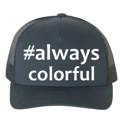 *Always Colorful Lgbtq Pride Celebrating Differences Novelty Gift Yupoong Adult 5-Panel Trucker Hat