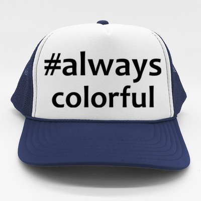 *Always Colorful Lgbtq Pride Celebrating Differences Novelty Gift Trucker Hat