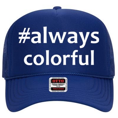 *Always Colorful Lgbtq Pride Celebrating Differences Novelty Gift High Crown Mesh Back Trucker Hat