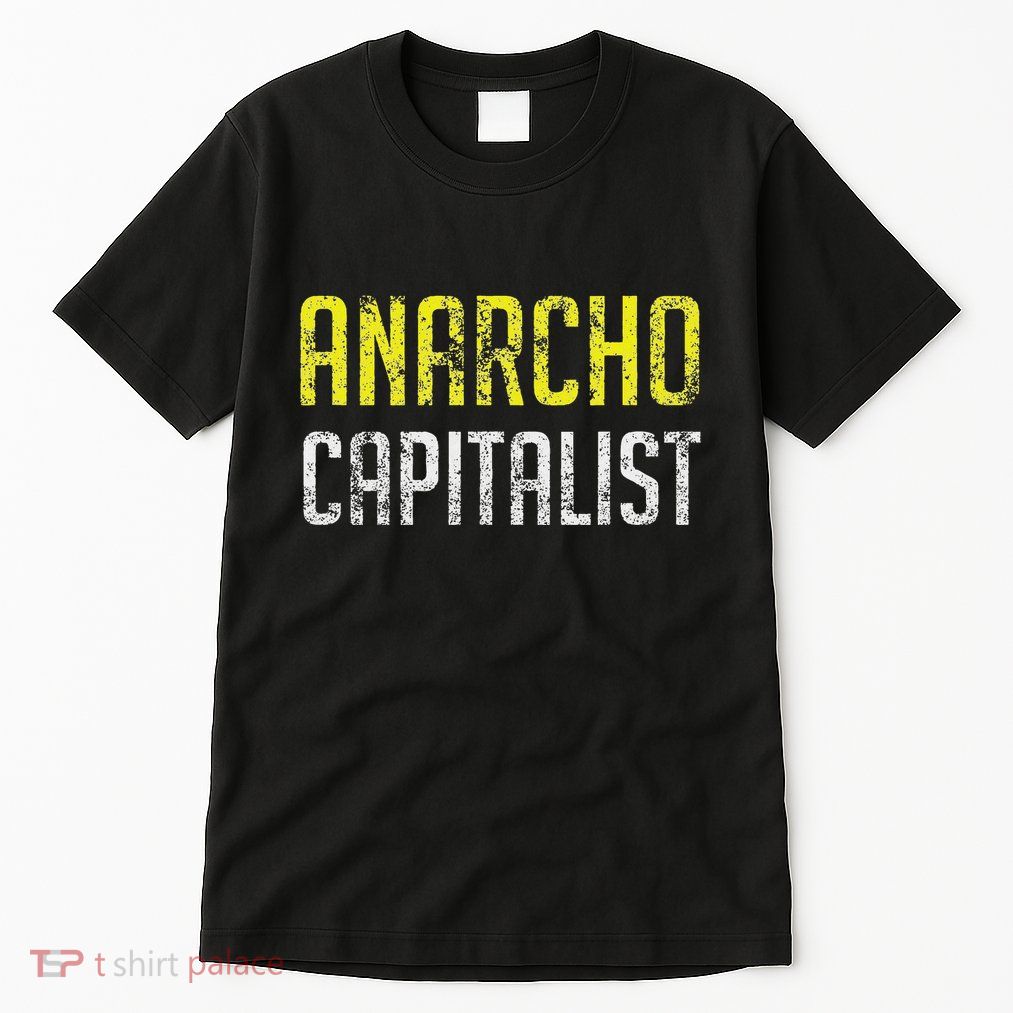 Anarcho Capitalist Libertarian Anarchist Tall T-Shirt