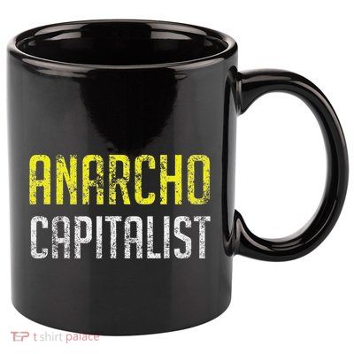 Anarcho Capitalist Libertarian Anarchist 11oz C Handle Ceramic Mug