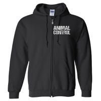 Animal Control Lazy Halloween Costume Full Zip Hoodie