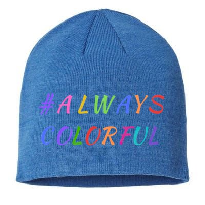 #Always Colorful Lgbtq Pride Celebration Of Differences Gift Great Gift Sustainable Beanie