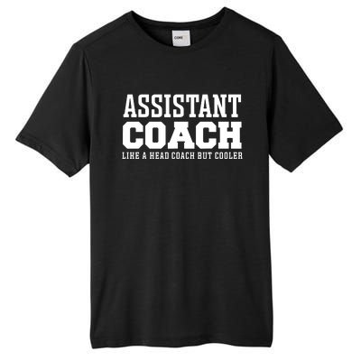 Assistant Coach Like A Head Coach But Cooler Tall Fusion ChromaSoft Performance T-Shirt