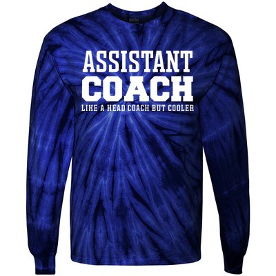 Assistant Coach Like A Head Coach But Cooler Tie-Dye Long Sleeve Shirt