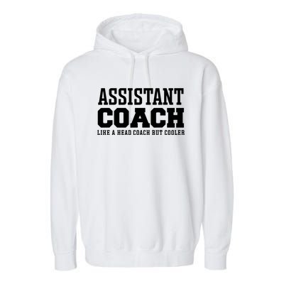 Assistant Coach Like A Head Coach But Cooler Garment-Dyed Fleece Hoodie