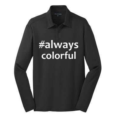 *Always Colorful Lgbtq Pride Celebrating Differences Novelty Gift Silk Touch Performance Long Sleeve Polo