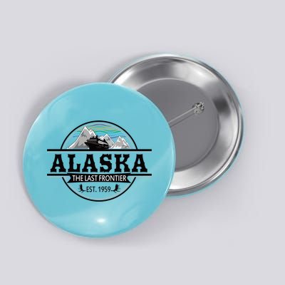 Alaska Cruise Last Frontier Family Group Trip Great Gift Button