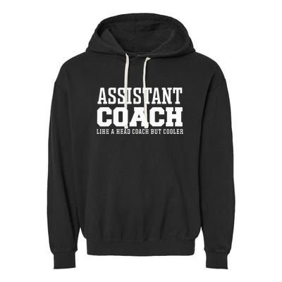 Assistant Coach Like A Head Coach But Cooler Garment-Dyed Fleece Hoodie