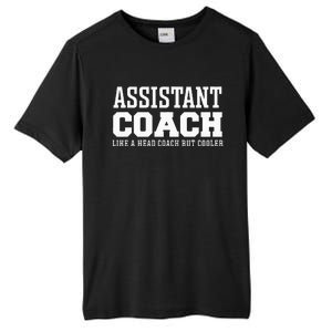 Assistant Coach Like A Head Coach But Cooler Tall Fusion ChromaSoft Performance T-Shirt