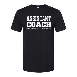 Assistant Coach Like A Head Coach But Cooler Softstyle CVC T-Shirt