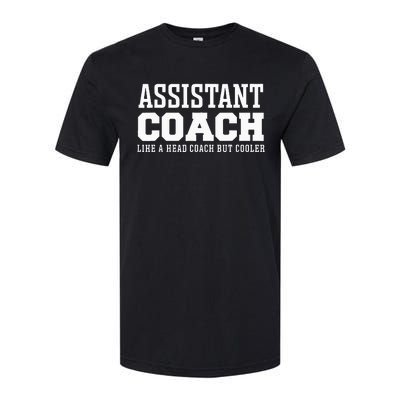 Assistant Coach Like A Head Coach But Cooler Softstyle CVC T-Shirt