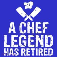A Chef Legend Has Retired Kitchen Culinary Cook Gift T-Shirt