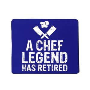 A Chef Legend Has Retired Kitchen Culinary Cook Gift Mousepad