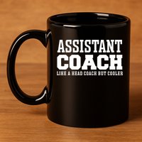 Assistant Coach Like A Head Coach But Cooler Cool Gift 11oz C Handle Ceramic Mug