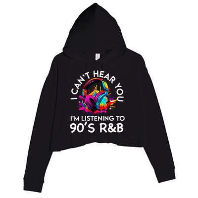 90s R&B Music For Women Girl Rnb Lover Rhythm And Blues Crop Fleece Hoodie