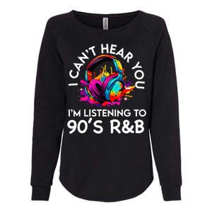 90s R&B Music For Women Girl Rnb Lover Rhythm And Blues Womens California Wash Sweatshirt