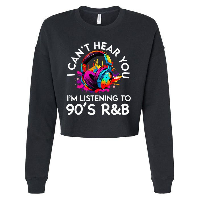 90s R&B Music For Women Girl Rnb Lover Rhythm And Blues Cropped Pullover Crew