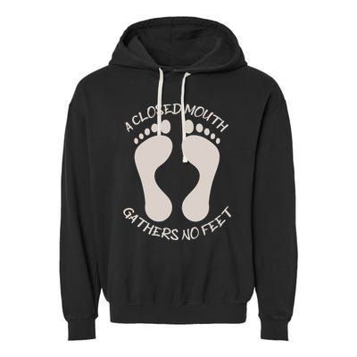 A Closed Mouth Gathers No Feet Funny Pun Corny Dad Joke Garment-Dyed Fleece Hoodie