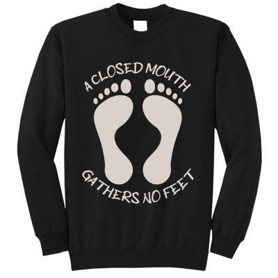 A Closed Mouth Gathers No Feet Funny Pun Corny Dad Joke Sweatshirt