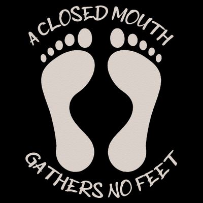 A Closed Mouth Gathers No Feet Funny Pun Corny Dad Joke T-Shirt