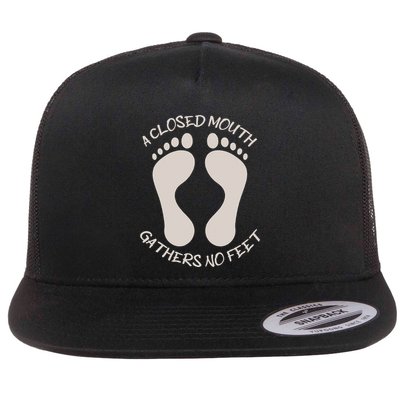 A Closed Mouth Gathers No Feet Funny Pun Corny Dad Joke Flatbill Hat