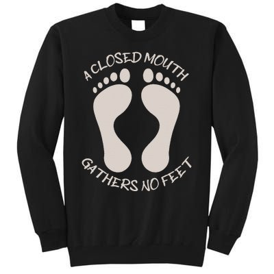 A Closed Mouth Gathers No Feet Funny Pun Corny Dad Joke Tall Sweatshirt