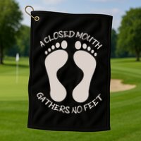A Closed Mouth Gathers No Feet Funny Pun Corny Dad Joke Golf Towel