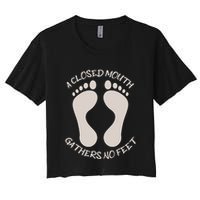 A Closed Mouth Gathers No Feet Funny Pun Corny Dad Joke Crop Top