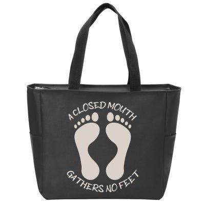 A Closed Mouth Gathers No Feet Funny Pun Corny Dad Joke Zip Tote Bag