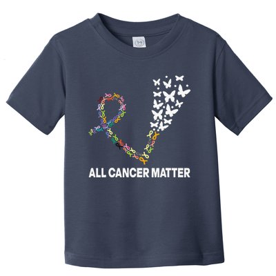 All Cancer Matters Awareness Day Ribbon Quote Toddler T-Shirt