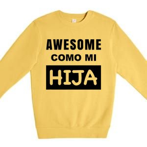 Awesome Como Mi Hija Spanish Speaking Dad Premium Crewneck Sweatshirt