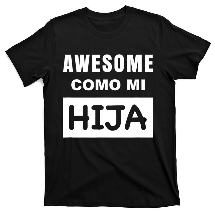 Awesome Como Mi Hija Spanish Speaking Dad T-Shirt