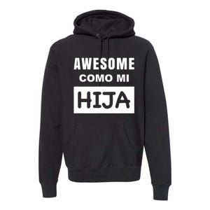 Awesome Como Mi Hija Spanish Speaking Dad Premium Hoodie