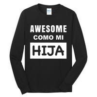 Awesome Como Mi Hija Spanish Speaking Dad Tall Long Sleeve T-Shirt