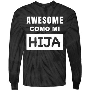 Awesome Como Mi Hija Spanish Speaking Dad Tie-Dye Long Sleeve Shirt