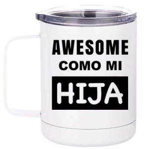 Awesome Como Mi Hija Spanish Speaking Dad 12 oz Stainless Steel Tumbler Cup