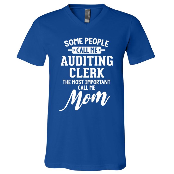 Auditing Clerk Mom Design Gift Call Me Mom! Gift V-Neck T-Shirt