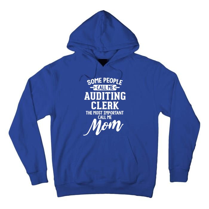 Auditing Clerk Mom Design Gift Call Me Mom! Gift Tall Hoodie