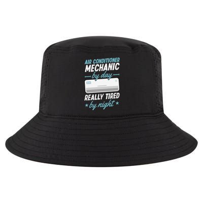 Air Conditioner Mechanic By Day Really Tired By Night Cool Comfort Performance Bucket Hat