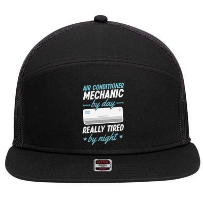 Air Conditioner Mechanic By Day Really Tired By Night 7 Panel Mesh Trucker Snapback Hat