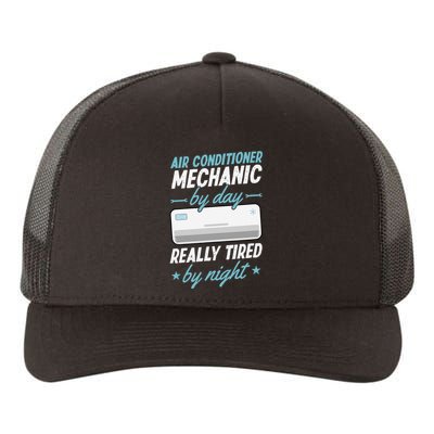 Air Conditioner Mechanic By Day Really Tired By Night Yupoong Adult 5-Panel Trucker Hat