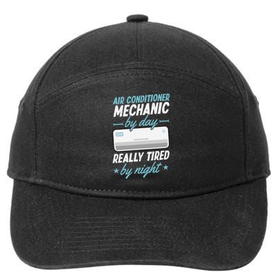 Air Conditioner Mechanic By Day Really Tired By Night 7-Panel Snapback Hat