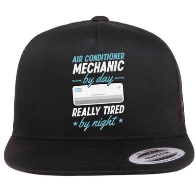 Air Conditioner Mechanic By Day Really Tired By Night Flat Bill Trucker Hat